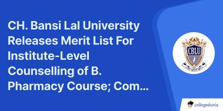 CH. Bansi Lal University Releases Merit List For Institute-Level Counselling of B. Pharmacy Course; Complete Admission Process by November 14